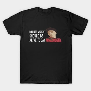 Daunte Wright - Should be alive today T-Shirt